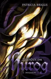 «Legenden om Hurog #2: Drageblod» by Patricia Briggs