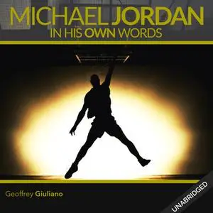 «Michael Jordan - In His Own Words» by Geoffrey Giuliano