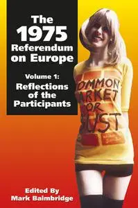 «The 1975 Referendum on Europe - Volume 1» by Mark Baimbridge