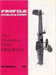 The Handley Page Heyford (Aircraft Profile Number 182)