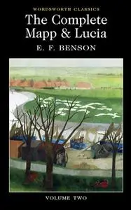 «The Complete Mapp & Lucia» by E.F. Benson