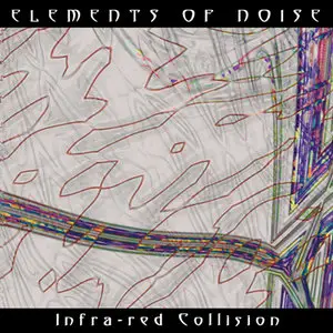 Elements Of Noise - Infra-Red Collision (2001)