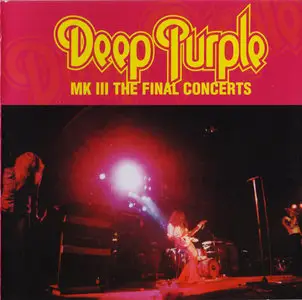 Deep Purple - Mk III: The Final Concerts (1996) [2001, Eagle Records, ER202322]