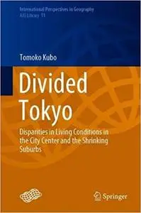 Divided Tokyo: Disparities in Living Conditions in the City Center and the Shrinking Suburbs (International Perspectives