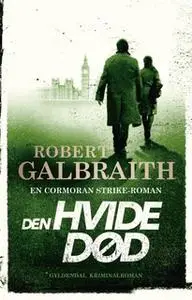 «Den hvide død» by Robert Galbraith