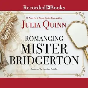 «Romancing Mister Bridgerton» by Julia Quinn