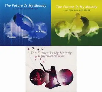 V.A. - The Future Is My Melody Vol. 1-3 (2003-2007)