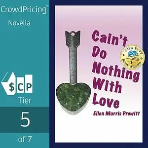«Cain't Do Nothing with Love» by Ellen Morris Prewitt