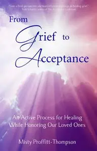 «From Grief to Acceptance» by Misty Proffitt-Thompson