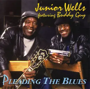 Junior Wells featuring Buddy Guy - Pleading The Blues (1993)