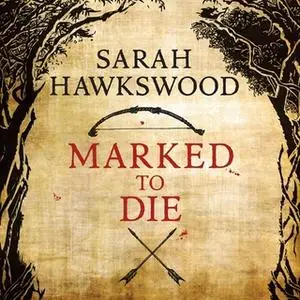 «Marked to Die» by Sarah Hawkswood