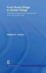 From Rural Village to Global Village: Telecommunications for Development in the Information Age (Telecommunications) (Telecommu