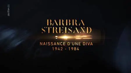 (Arte) Barbra Streisand, naissance d'une diva - 1942-1984 (2017)