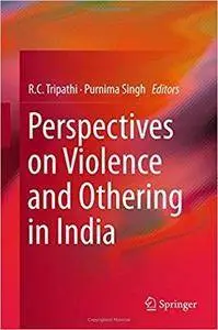 Perspectives on Violence and Othering in India