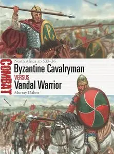 Byzantine Cavalryman vs Vandal Warrior: North Africa AD 533–36 (Combat, 73)