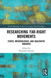 Researching Far-Right Movements: Ethics, Methodologies, and Qualitative Inquiries