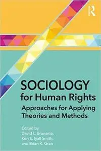 Sociology for Human Rights: Approaches for Applying Theories and Methods