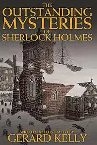 «Outstanding Mysteries of Sherlock Holmes» by Gerard Kelly