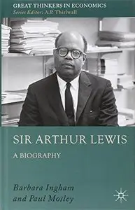 Sir Arthur Lewis: A Biography