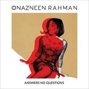 Nazneen Rahman - Answers No Questions (2017)