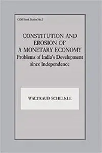 Constitution and Erosion of a Monetary Economy: Problems of India's Development since Independence (Godwin Study Guides)