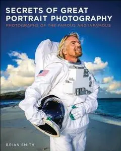 Secrets of Great Portrait Photography: Photographs of the Famous and Infamous (Repost)