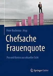 Chefsache Frauenquote: Pro und Kontra aus aktueller Sicht (Repost)