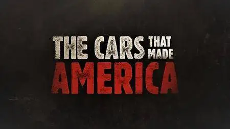 History Channel - The Cars that Made America: Series 1 (2017)