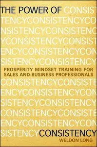 The Power of Consistency: Prosperity Mindset Training for Sales and Business Professionals (Repost)