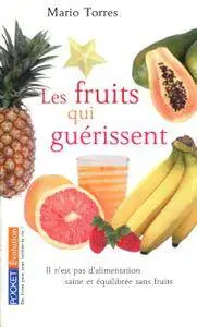 Mario Torres, "Les fruits qui guérissent"