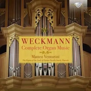 Matteo Venturini - Weckmann: Complete Organ Music (2020)