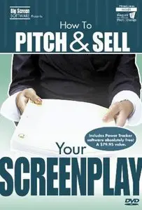 How to Pitch and Sell Your Screenplay