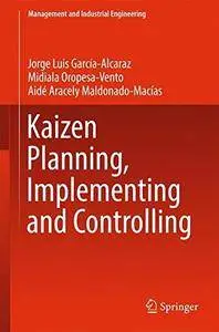 Kaizen Planning, Implementing and Controlling (Management and Industrial Engineering)