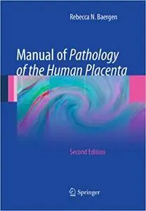 Manual of Pathology of the Human Placenta: Second Edition