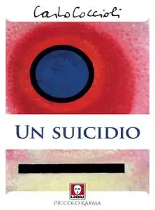 Carlo Coccioli - Un suicidio