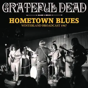 Grateful Dead - Hometown Blues (2021)