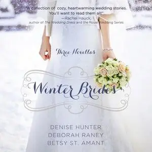 «Winter Brides» by Denise Hunter,Deborah Raney,Betsy St. Amant