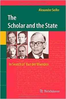 The Scholar and the State: In Search of Van der Waerden
