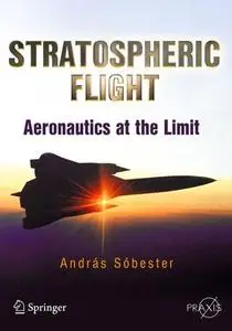 Stratospheric Flight Aeronautics at the Limit Stratospheric Flight Aeronautics at the Limit