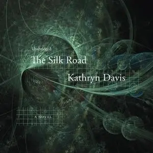 «The Silk Road» by Kathryn Davis