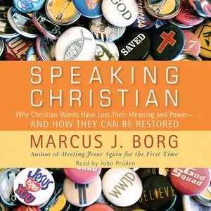 «Speaking Christian» by Marcus J. Borg