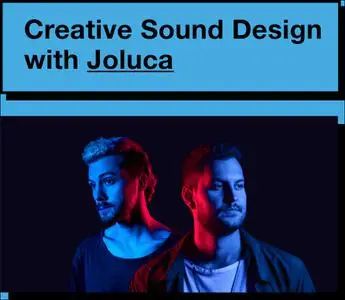 Creative Sound Design with Joluca