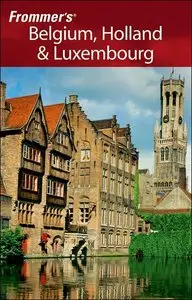 Frommer's Belgium, Holland & Luxembourg, 4th Edition (Re-Post)