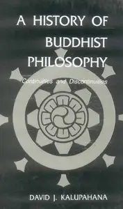 A History of Buddhist Philosophy.: Continuity and Discontinuity