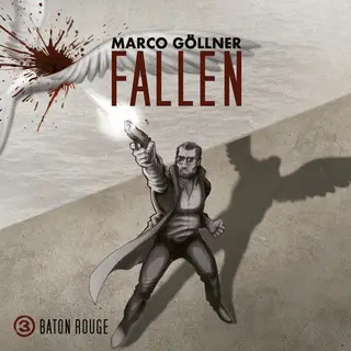 «Fallen - Folge 3: Baton Rouge» by Marco Göllner