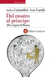 Andrea Carandini, Paolo Carafa - Dal mostro al principe