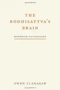 The Bodhisattva's Brain: Buddhism Naturalized (repost)