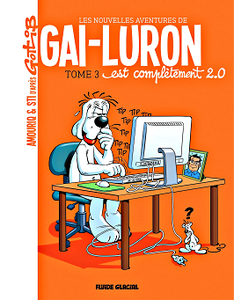 Les Nouvelles Aventures de Gai-Luron - Tome 3 - Gai-Luron est complètement 2.0 (2018)