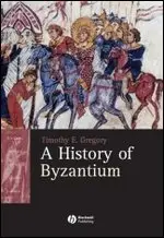 A History of Byzantium (Blackwell History of the Ancient World)