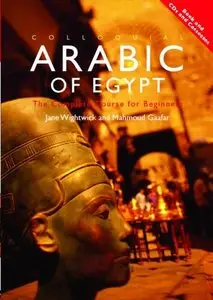 Colloquial Arabic of Egypt: The Complete Course for Beginners